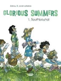 Jordi Lafebre et  Zidrou - Glorious Summers - Volume 1 - Southbound! - Southbound!.