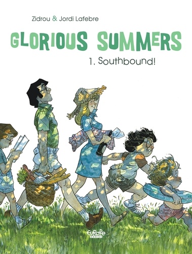 Glorious Summers - Volume 1 - Southbound!. Southbound!