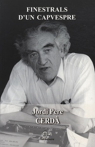 Jordi Pere Cerdà - Finestrals d'un capvespre.
