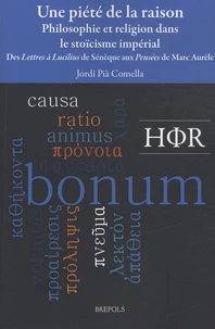 Une piété de la raison, philosophie et religion dans le stoïcisme impérial.