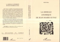 La morale anomique de jean-marie guyau