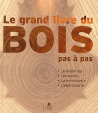 Jordi Vigué - Le grand livre du bois - Le matériau, les outils, la menuiserie, l'ébénisterie.