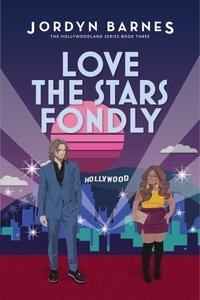 Télécharger le livre numéro isbn Love The Stars Fondly - The Hollywoodland Series, #3 par Jordyn Barnes PDB in French 9798990503427