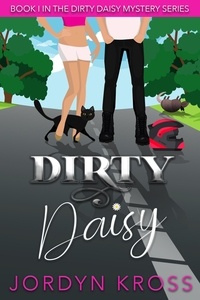  Jordyn Kross - Dirty Daisy - Dirty Daisy Mystery, #1.