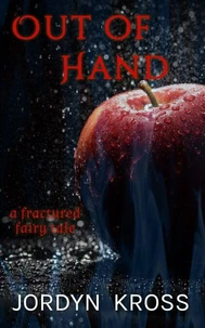 OUT OF HAND: A fractured fairy tale