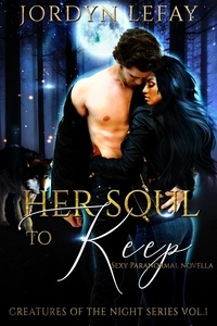  Jordyn LeFay - Her Soul To Keep - Creatures of the Night Series, #1.