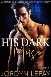  Jordyn LeFay - His Dark Muse - Saints and Sinners of Westhaven, #1.