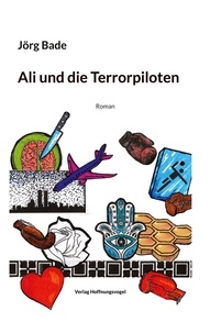 Jörg Bade - Ali und die Terrorpiloten.