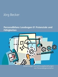 Jörg Becker - Personalbilanz Lesebogen 01 Potenziale und Fähigkeiten - Bewertungen und Wirkungsbeziehungen von Personaleigenschaften.