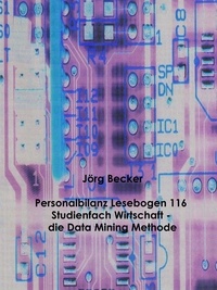 Jörg Becker - Personalbilanz Lesebogen 116 Studienfach Wirtschaft - die Data Mining Methode.