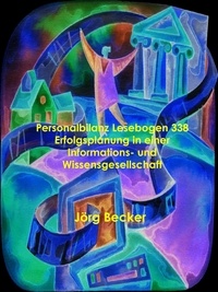 Jörg Becker - Personalbilanz Lesebogen 338 Erfolgsplanung in einer Informations- und Wissensgesellschaft - Mit anonymen Algorithmen leben.