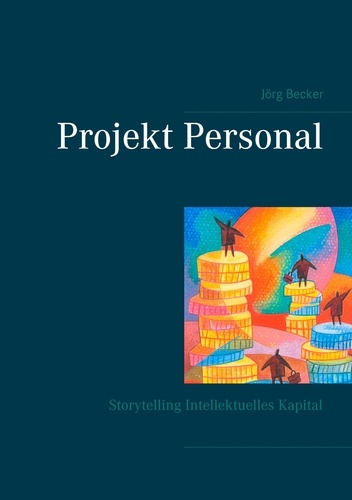 Projekt Personal. Storytelling Intellektuelles Kapital