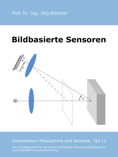 Bildbasierte Sensoren. Kompendium Messtechnik und Sensorik, Teil 11