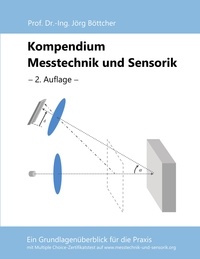 Jörg Böttcher - Kompendium Messtechnik und Sensorik - Ein Grundlagenüberblick für die Praxis.