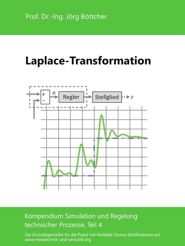 Laplace-Transformation. Kompendium Simulation und Regelung technischer Prozesse, Teil 4