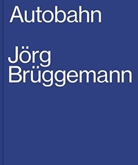 Jörg Brüggemann - Autobahn.