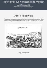 Jörg Deisenroth - Amt Friedewald - Oberamt und Gericht Heringen.