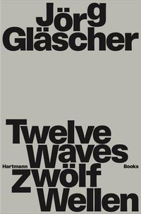 Jörg Gläscher - Twelve Waves.
