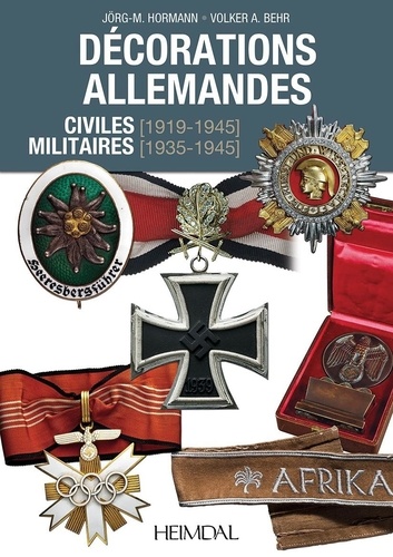 Jörg Hormann et Völker Behr - Décorations allemandes civiles (1919-1945) militaires (1935-1945).