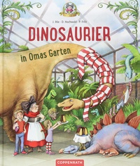 Jörg Ihle et Dominik Hochwald - Dinosaurier  : Dinosaurier in Omas Garten.