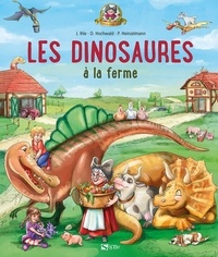 Jorg Ihle et Dominik Hochwald - Les dinosaures à la ferme.