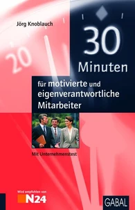 30 Minuten für motivierte und eigenverantwortliche Mitarbeiter