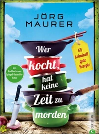 Wer kocht, hat keine Zeit zu morden.