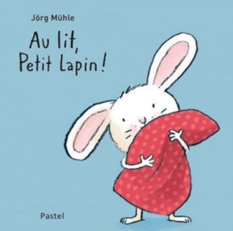 JÃ¶rg MÃ¼lhe - Au lit, Petit Lapin !.