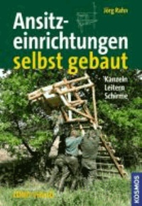 Jörg Rahn - Ansitzeinrichtungen selbst gebaut - Kanzeln, Leitern, Schirme.