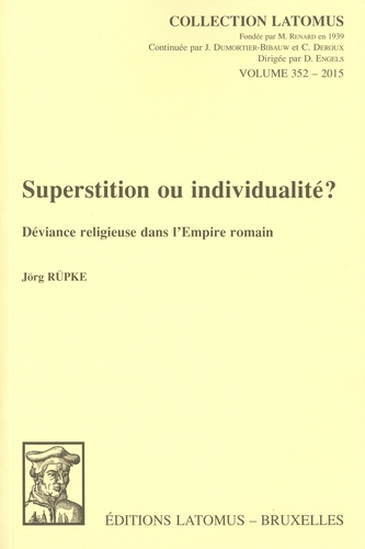 Superstition ou individualité ?. Déviance religieuse dans l'Empire romain