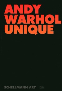 Jörg Schellmann - Andy Warhol Unique - Catalogue of 100 Unique Silkscreen Prints.