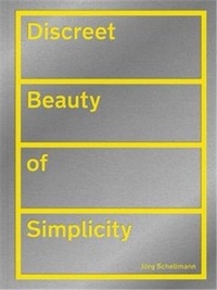 Jörg Schellmann - Discreet Beauty of Simplicity.