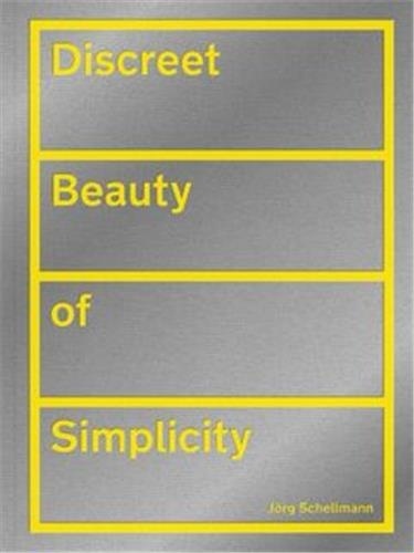 Jörg Schellmann - Discreet Beauty of Simplicity.