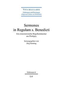 Jörg Sonntag - Sermones in Regulam s. Benedicti - Ein zisterziensischer Regelkommentar aus Pontigny.