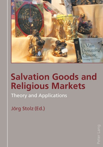Jörg Stolz - Salvation Goods and Religious Markets - Theory and Applications.