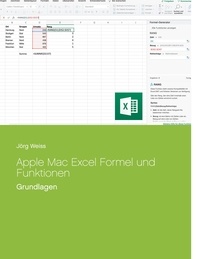 Jörg Weiss - Apple Mac Excel Formel und Funktionen - Grundlagen.