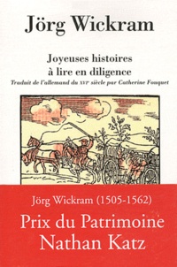 Jörg Wickram - Joyeuses histoires à lire en diligence - Ou le petit livre du coche.