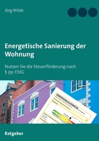 Jörg Wilde - Energetische Sanierung der Wohnung - Nutzen Sie die Steuerförderung nach § 35c EStG.