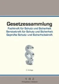 Gesetzessammlung Fachkraft für Schutz und Sicherheit - Servicekraft für Schutz und Sicherheit - Geprüfte Schutz- und Sicherheitskraft