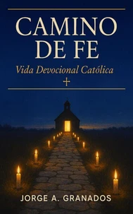 Camino de Fe - Vida Devocional Católica