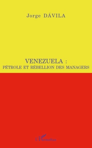 Jorge A. Sànchez Cordero Dàvila - Venezuela : pétrole et rébellion des managers.
