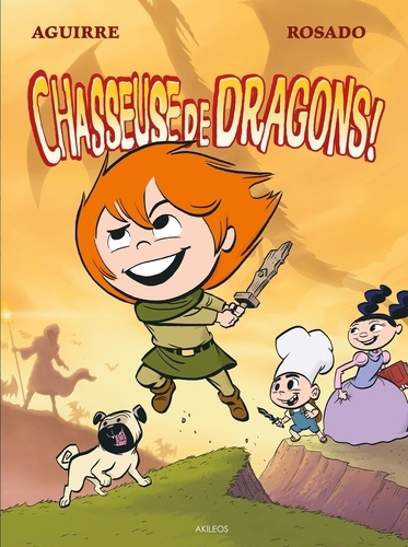 Jorge Aguirre et Rafael Rosado - Les Chroniques de Claudette Tome 2 : Chasseuse de dragons !.