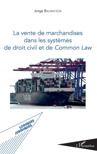 La vente de marchandises dans les systèmes de droit civil et de Common Law