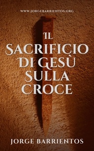 Gratuit pour télécharger des ouvrages de droit au format pdf Il sacrificio di Gesù sulla croce 9798215805060