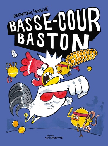 Jorge Bernstein et Thibaut Soulcié - Basse-cour baston.