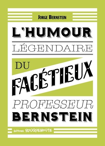Jorge Bernstein - L'humour légendaire du facétieux professeur Bernstein.