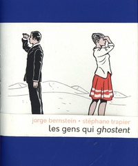 Jorge Bernstein et Stéphane Trapier - Les gens qui ghostent.