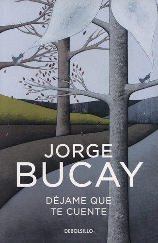 Jorge Bucay - Déjame que te cuente... - Los cuentos que me enseñaron a vivir.