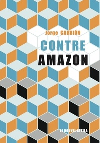 Jorge Carrión - Contre Amazon.