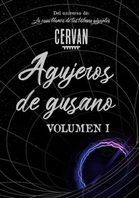 Jorge Cervantes - Agujeros de gusano - Volumen I.